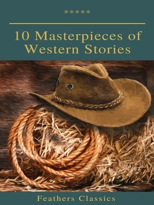 cover image of 10 Masterpieces of Western Stories (Feathers Classics)